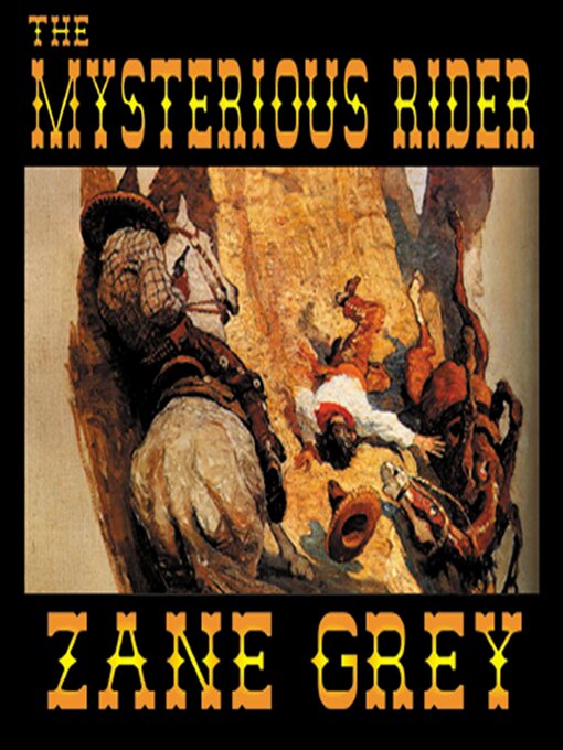 Title details for The Mysterious Rider by Zane Grey - Available